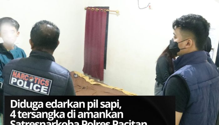 Diduga edarkan Pil Sapi, empat tersangka diamankan Satresnarkoba Polres Pacitan
